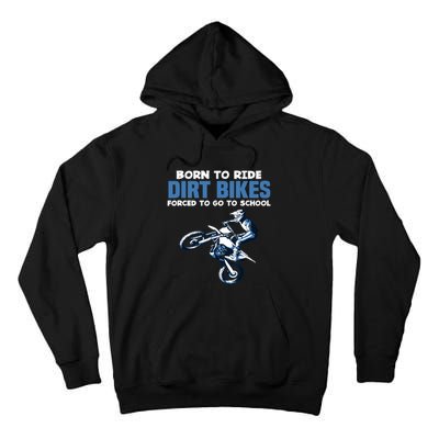 Born Ride Dirt Bikes Forced School Funny Motocross Boy Tall Hoodie