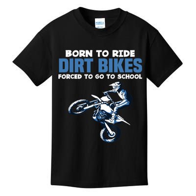 Born Ride Dirt Bikes Forced School Funny Motocross Boy Kids T-Shirt