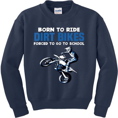 Born Ride Dirt Bikes Forced School Funny Motocross Kids Sweatshirt