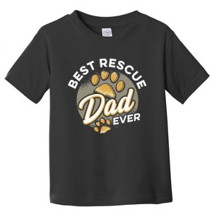 Best Rescue Dad Ever Animal Rescue Cat Dog Rescue Toddler T-Shirt