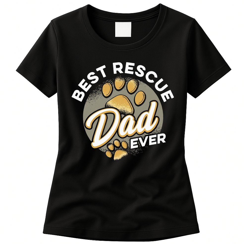 Best Rescue Dad Ever Animal Rescue Cat Dog Rescue Womens T-Shirt