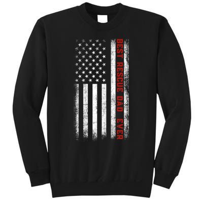 Best Rescue Dad Ever American Flag Rescue Dad FatherS Day Sweatshirt