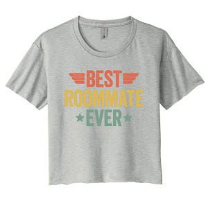 Best Roommate Ever Cool Gift Women's Crop Top Tee