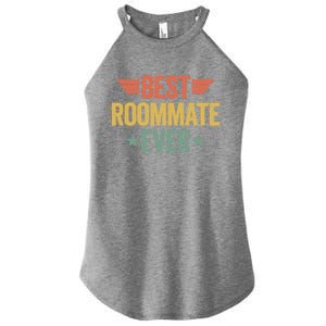 Best Roommate Ever Cool Gift Women's Perfect Tri Rocker Tank