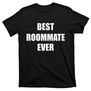 Best Roommate Ever Simple Block Style T-Shirt