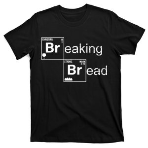 Breaking Bread Christian Faith T-Shirt