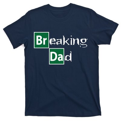 Breaking Dad T-Shirt