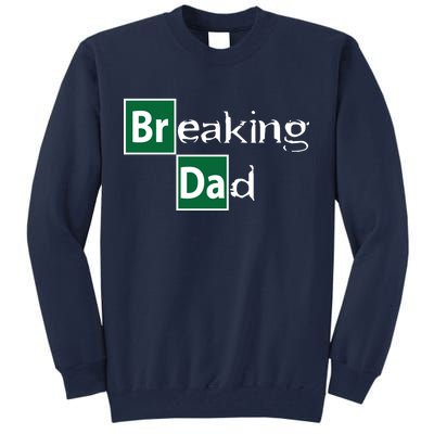 Breaking Dad Tall Sweatshirt