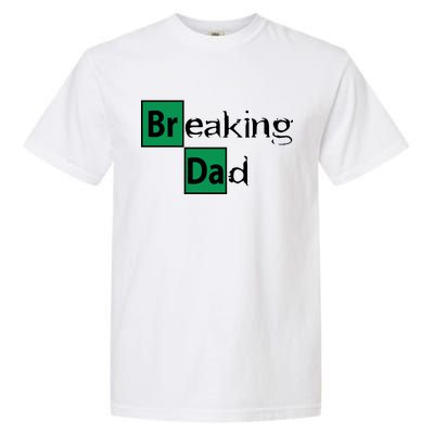 Breaking Dad Garment-Dyed Heavyweight T-Shirt