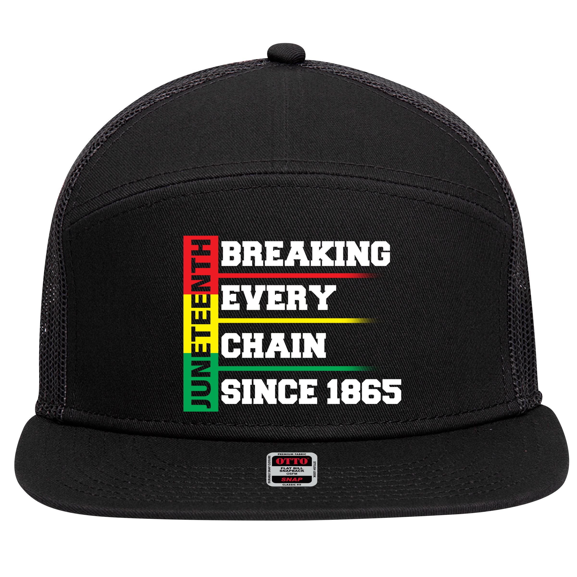 Breaking Every Chain Since 1865 Juneteenth 7 Panel Mesh Trucker Snapback Hat