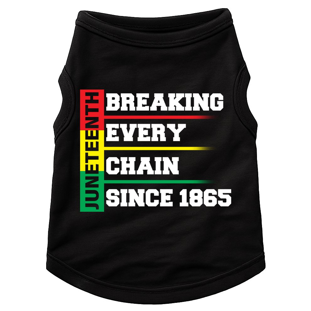 Breaking Every Chain Since 1865 Juneteenth Doggie Tank