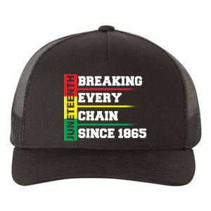 Breaking Every Chain Since 1865 Juneteenth Yupoong Adult 5-Panel Trucker Hat