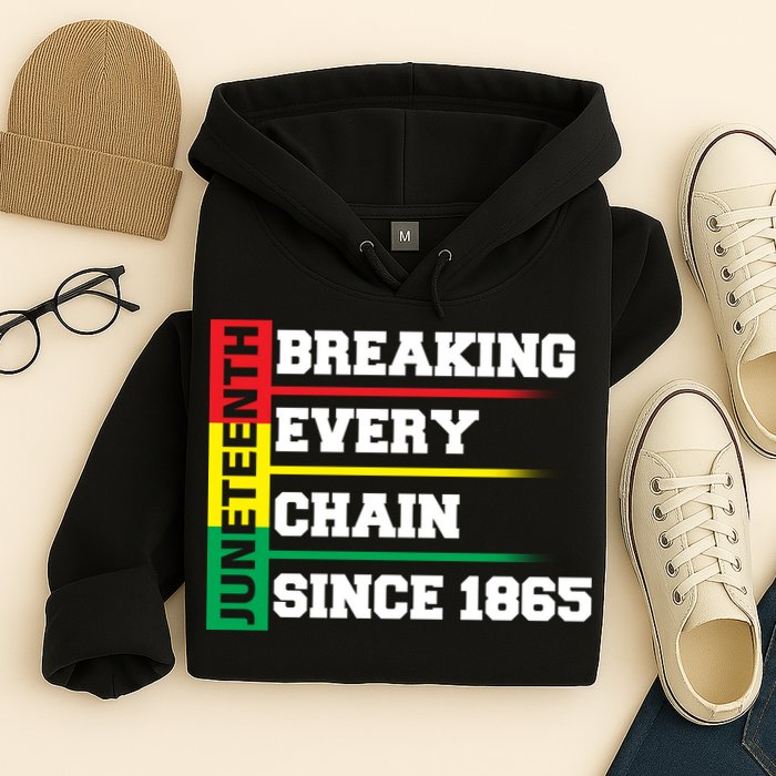 Breaking Every Chain Since 1865 Juneteenth Hoodie