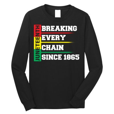 Breaking Every Chain Since 1865 Juneteenth Long Sleeve Shirt