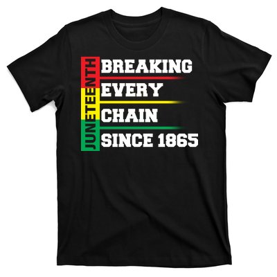 Breaking Every Chain Since 1865 Juneteenth T-Shirt