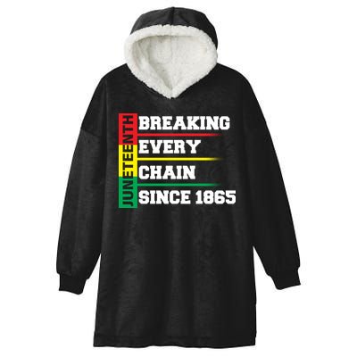 Breaking Every Chain Since 1865 Juneteenth Hooded Wearable Blanket