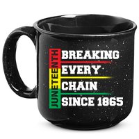 Breaking Every Chain Since 1865 Juneteenth 15oz Campfire Ceramic Mug