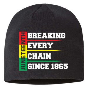 Breaking Every Chain Since 1865 Juneteenth Sustainable Beanie