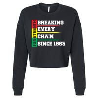 Breaking Every Chain Since 1865 Juneteenth Cropped Pullover Crew