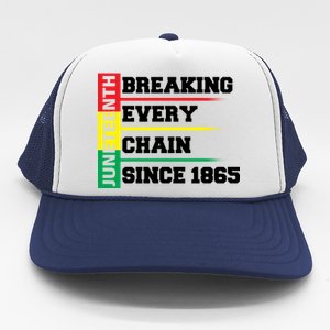 Breaking Every Chain Since 1865 Juneteenth Trucker Hat