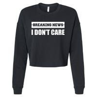 Breaking News I Don't Care Cropped Pullover Crew
