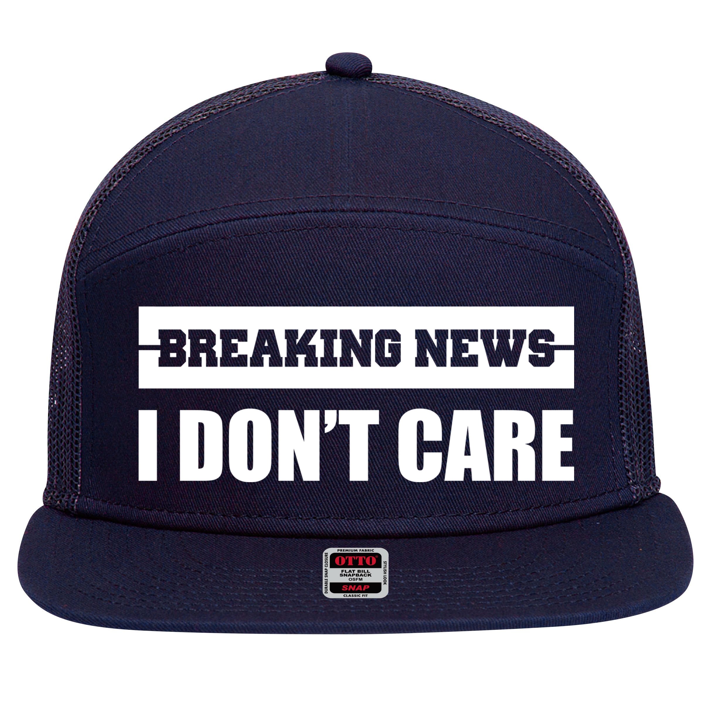 Breaking News I Don't Care 7 Panel Mesh Trucker Snapback Hat