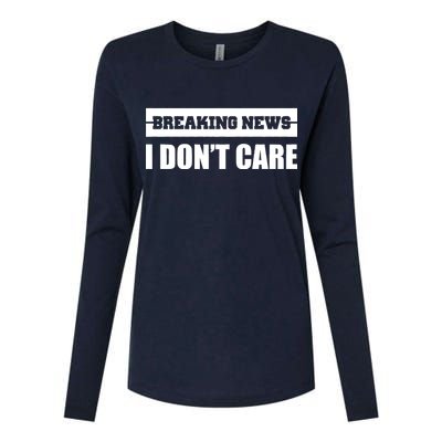 Breaking News I Don't Care Womens Cotton Relaxed Long Sleeve T-Shirt