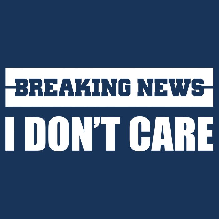 Breaking News I Don't Care Cooling Performance Crew T-Shirt