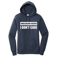 Breaking News I Don't Care Women's Pullover Hoodie