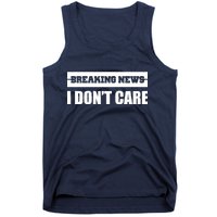 Breaking News I Don't Care Tank Top