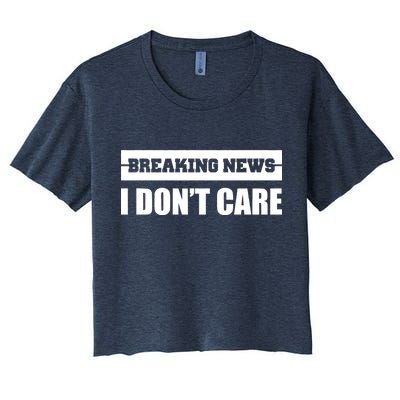 Breaking News I Don't Care Women's Crop Top Tee