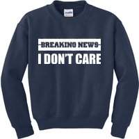 Breaking News I Don't Care Kids Sweatshirt