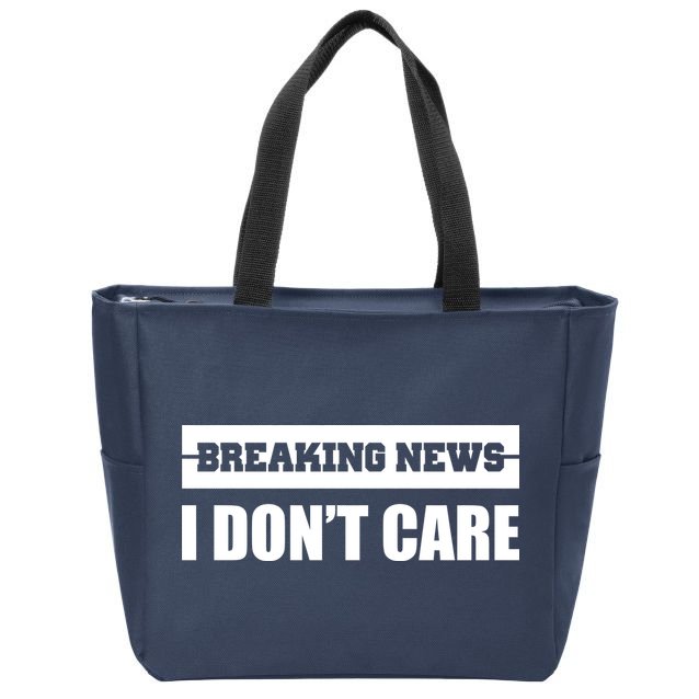 Breaking News I Don't Care Zip Tote Bag
