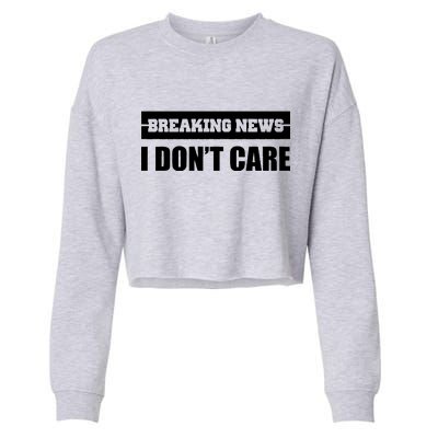 Breaking News I Don't Care Cropped Pullover Crew