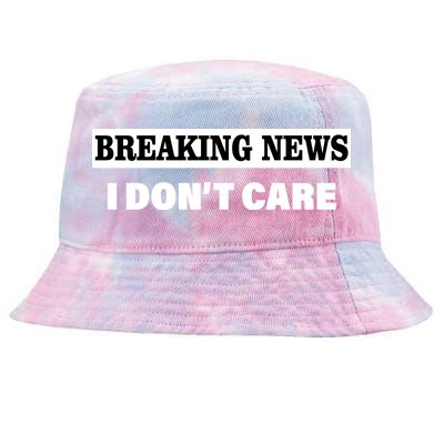 Breaking News I Don't Care Funny Meme Tie-Dyed Bucket Hat