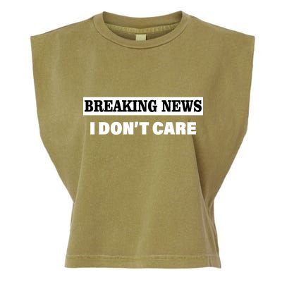 Breaking News I Don't Care Funny Meme Garment-Dyed Women's Muscle Tee