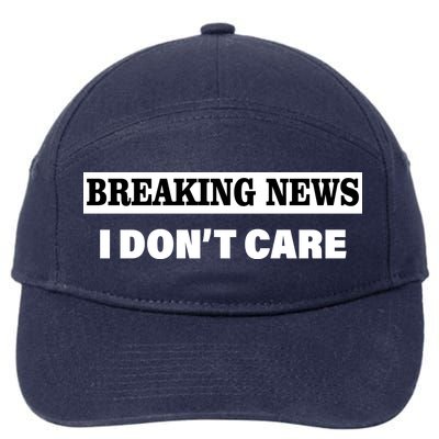 Breaking News I Don't Care Funny Meme 7-Panel Snapback Hat