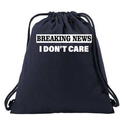 Breaking News I Don't Care Funny Meme Drawstring Bag