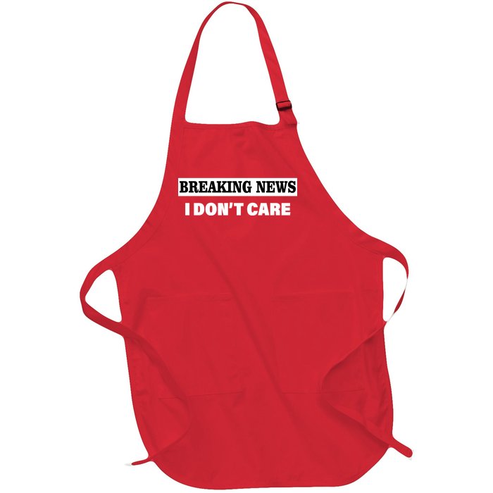 Breaking News I Don't Care Funny Meme Full-Length Apron With Pockets