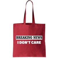 Breaking News I Don't Care Funny Meme Tote Bag