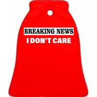 Breaking News I Don't Care Funny Meme Ceramic Bell Ornament