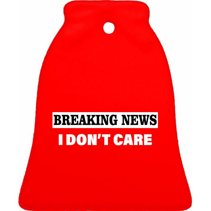 Breaking News I Don't Care Funny Meme Ceramic Bell Ornament