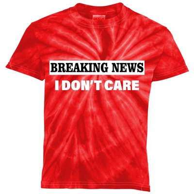 Breaking News I Don't Care Funny Meme Kids Tie-Dye T-Shirt