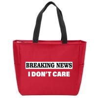 Breaking News I Don't Care Funny Meme Zip Tote Bag