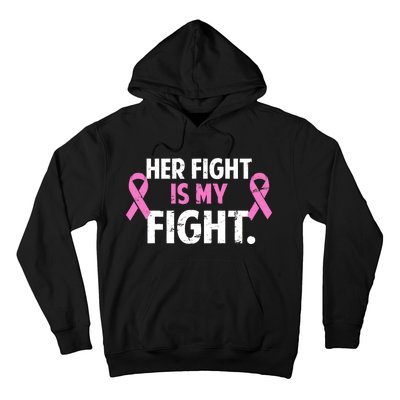 Breast Cancer Awareness Her Fight Is My Fight Hoodie