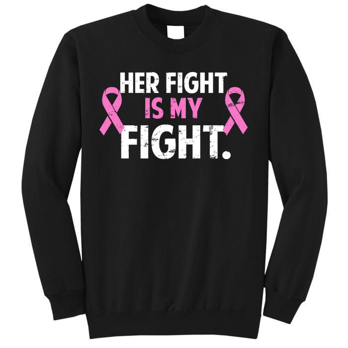 Breast Cancer Awareness Her Fight Is My Fight Sweatshirt