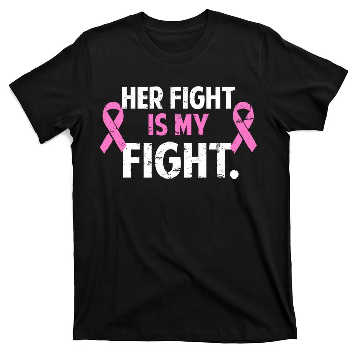 Breast Cancer Awareness Her Fight Is My Fight T-Shirt