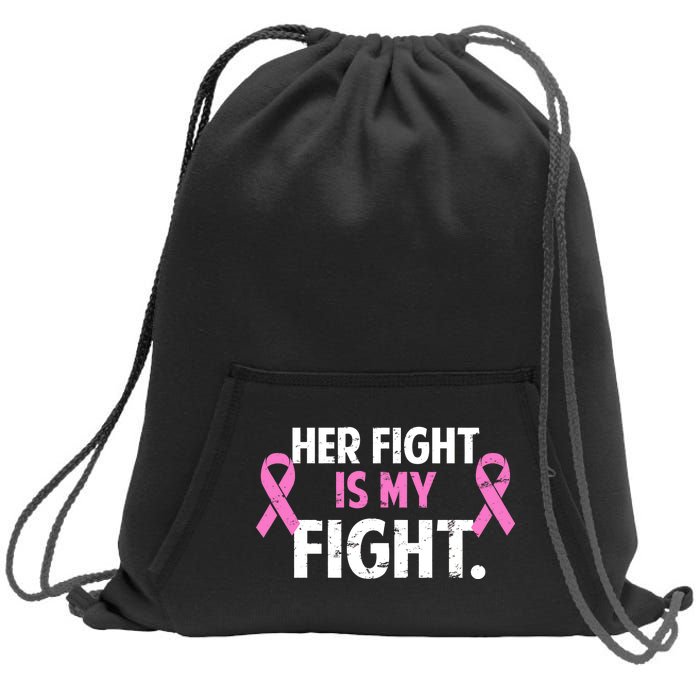 Breast Cancer Awareness Her Fight Is My Fight Sweatshirt Cinch Pack Bag