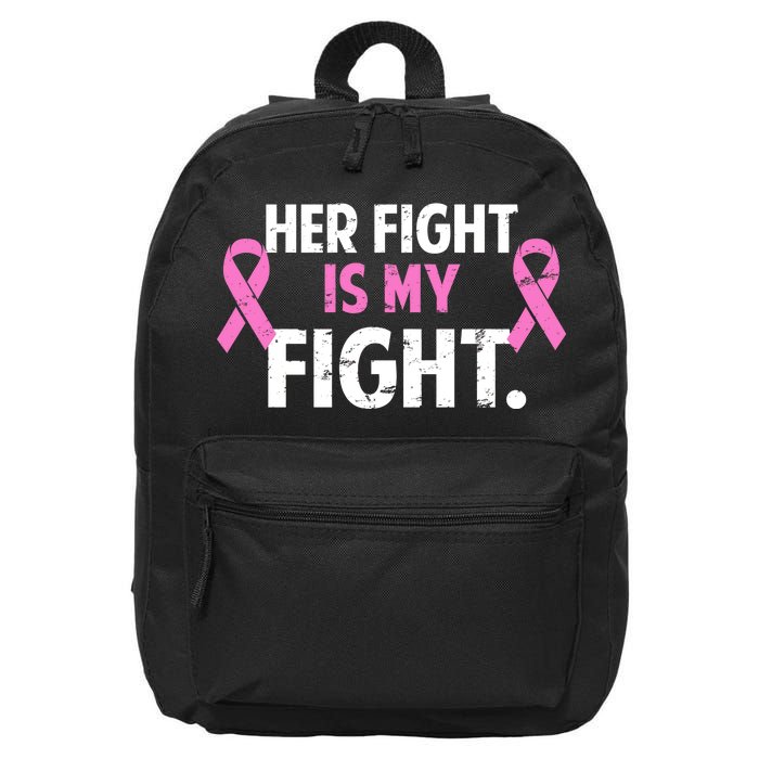 Breast Cancer Awareness Her Fight Is My Fight 16 in Basic Backpack