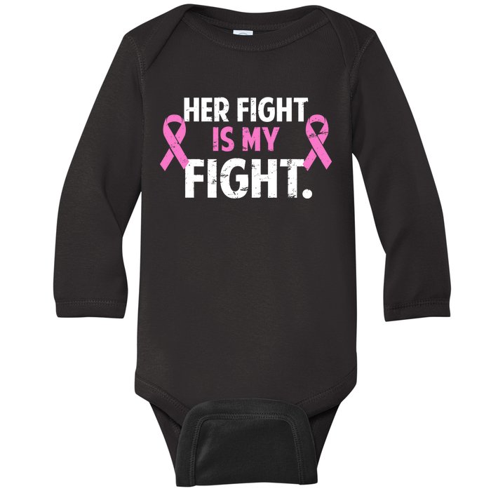 Breast Cancer Awareness Her Fight Is My Fight Baby Long Sleeve Bodysuit